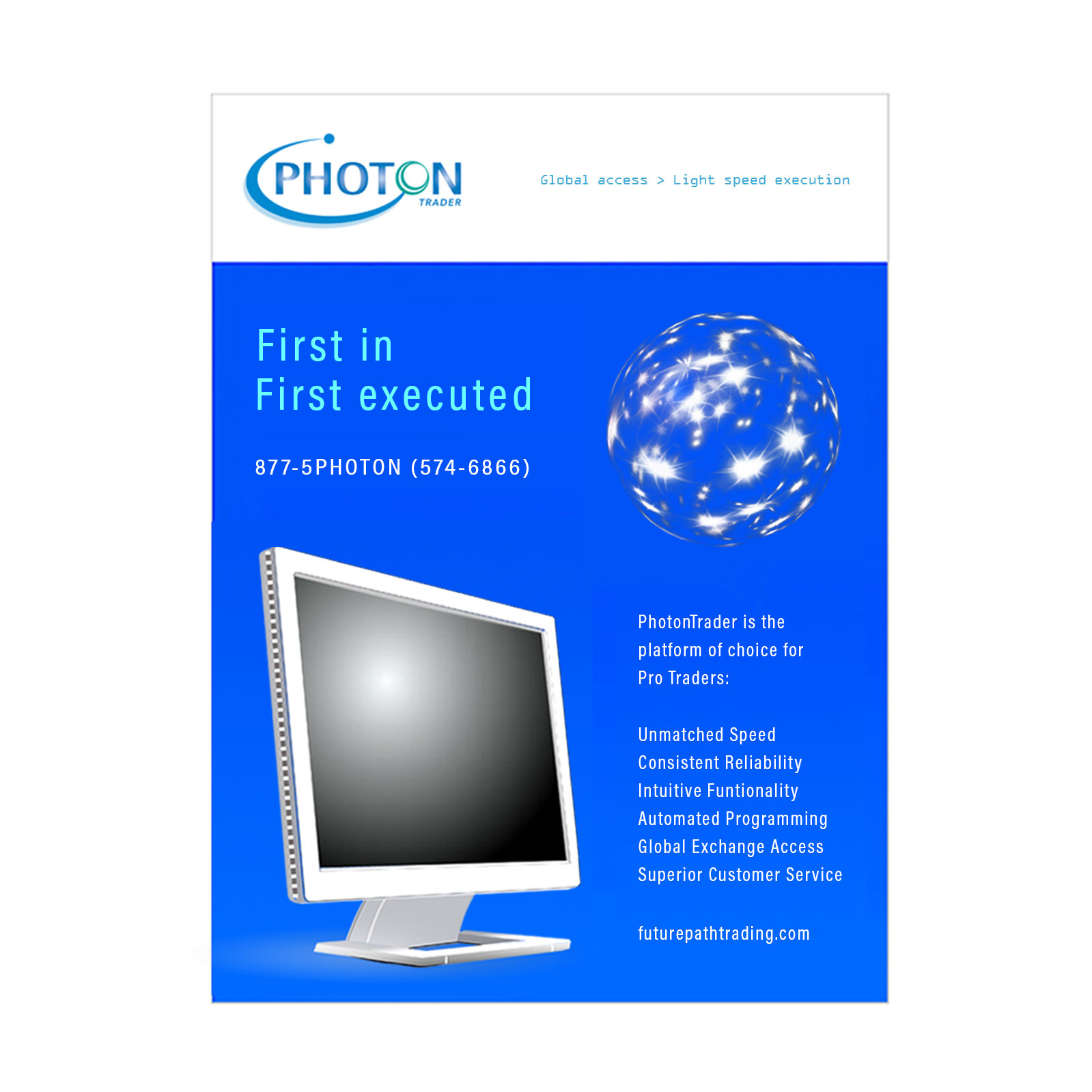 Print ad campaign for FuturePath Trading LLC promoting proprietary trading platform PhotonTrader; this ad is an extension of design update of the original campaign which was created by Jane Rubin in 2004; © Jane Rubin 2004 - 2023